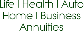 Life | Health | AutoHome | Business  Annuities