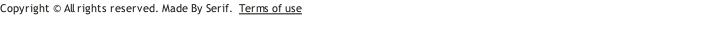Copyright © All rights reserved. Made By Serif.  Terms of use