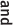 and