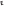 E